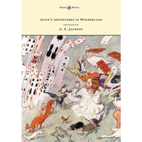 Alice's Adventures in Wonderland - Illustrated by T. H. Robinson & C. Pears