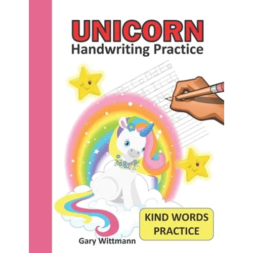 UNICORN Handwriting Practice,: Pre K to 2 nd Grade. Tracing Books for Toddlers, Letter Tracing Workbook, Upper and Lower Case, Coloring Pages, Kind w