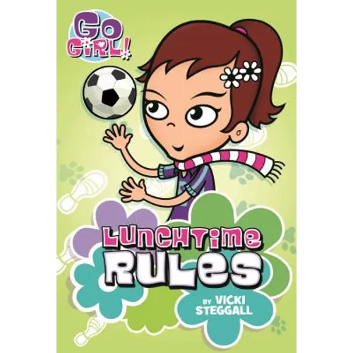 Go Girl! #6: Lunchtime Rules
