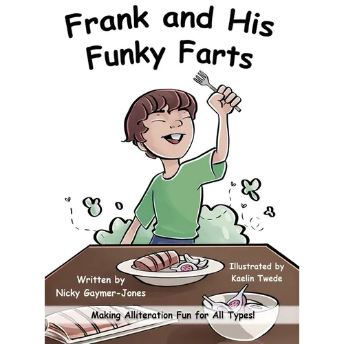Frank's Funky Farts: Books for Early Readers, Making Alliteration Fun! - Hardcover