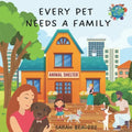 Every Pet Needs a Family: A Children's Book About Pet Adoption