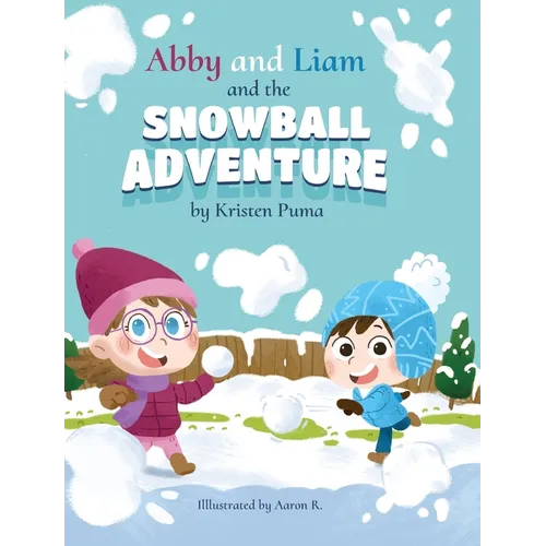 Abby and Liam and the Snowball Adventure