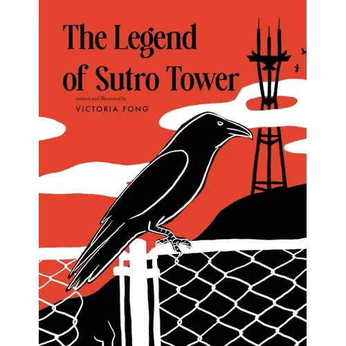 The Legend of Sutro Tower: A Story Blending San Francisco History and Lore