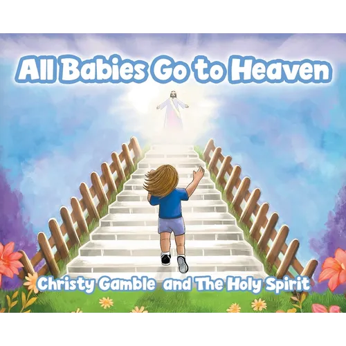 All Babies Go to Heaven - Hardcover