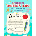 A Fun Book to Practice & Learn ABC Letter Tracing for Toddlers