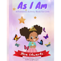 As I Am: Affirmation Activity Book for Girls