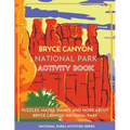 Bryce Canyon National Park Activity Book: Puzzles, Mazes, Games, and More about Bryce Canyon National Park