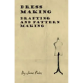 Dress Making - Drafting and Pattern Making