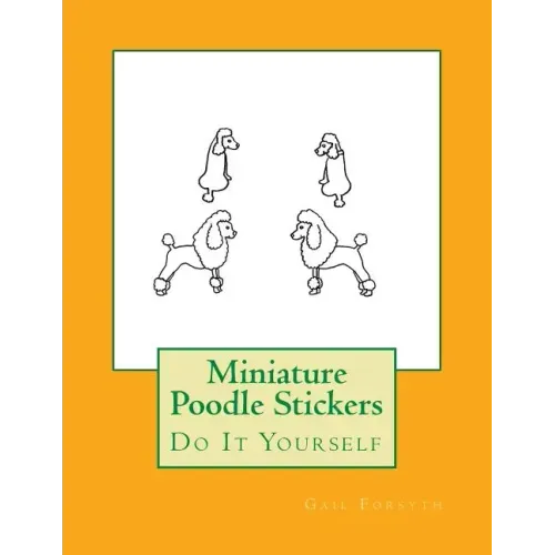 Miniature Poodle Stickers: Do It Yourself