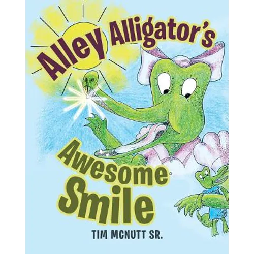 Alley Alligator's Awesome Smile