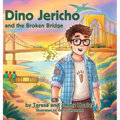 Dino Jericho and the Broken Bridge