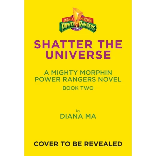 Shatter the Universe (Mighty Morphin Power Rangers Book 2)