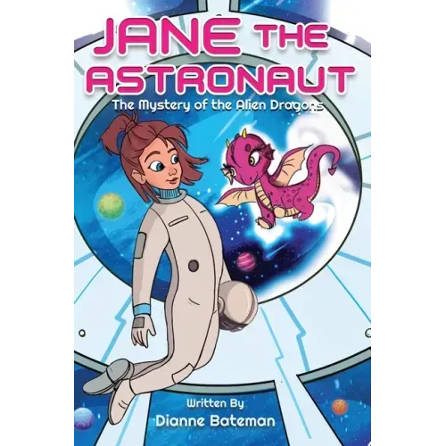 Jane the Astronaut: The Mystery of the Alien Dragons