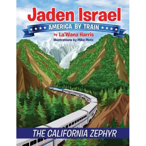 Jaden Israel: America By Train: The California Zephyr