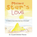 Mama Star'S Love: A Children'S Book About the Fruit of the Spirit!