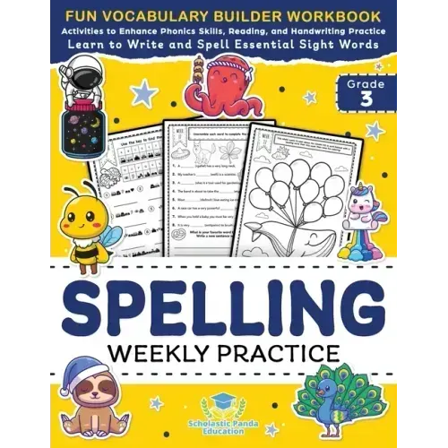 Spelling Weekly Practice for 3rd Grade: Vocabulary Builder Workbook to Learn to Write and Spell Essential Sight Words Phonics Activities and Handwriti
