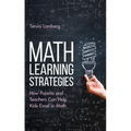 Math Learning Strategies: How Parents and Teachers Can Help Kids Excel in Math