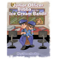 Junior Officer Bubba and the Ice Cream Bandit