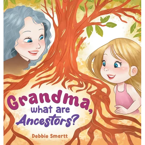 Grandma, What Are Ancestors?