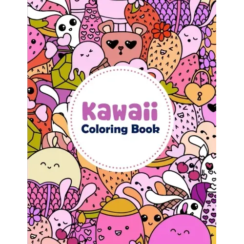 Kawaii Coloring Book: Kawaii Coloring Book For Toddlers, Kawaii Coloring Books For Girls