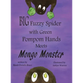 Big Fuzzy Spider with Green Pompom Hands Meets Mongo Monster