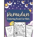 Ramadan Coloring Book For Kids: A perfect Islamic Activity Book For Kids