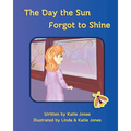 The Day the Sun Forgot to Shine