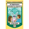 Sir Pigglesworth's Adventures in Vancouver
