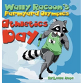 Wally Raccoon's Farmyard Olympics - Athletics Day: bedtime books for kids