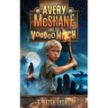Avery McShane and the Voodoo Witch (Book 3)