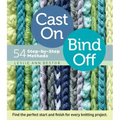 Cast On, Bind Off: 54 Step-By-Step Methods