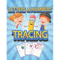Numbers and Letters Tracing: Tracing book for kids ages 4-8 - 70+ Pages - 26 letters, 10 numbers and handwriting paper to practice.