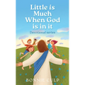 Little is Much When God is in it: Devotional series