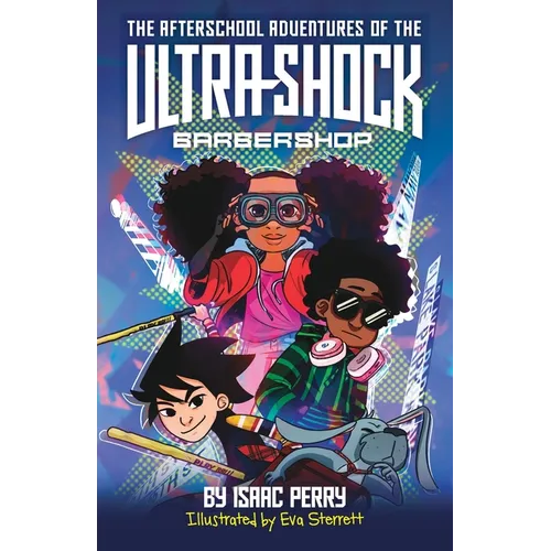 The Afterschool Adventures of the Ultra-Shock Barbershop