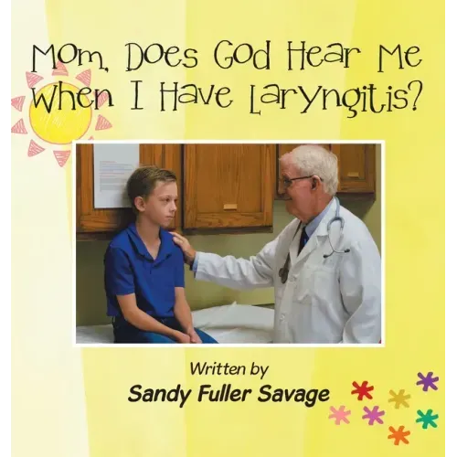 Mom, Does God Hear Me When I Have Laryngitis?