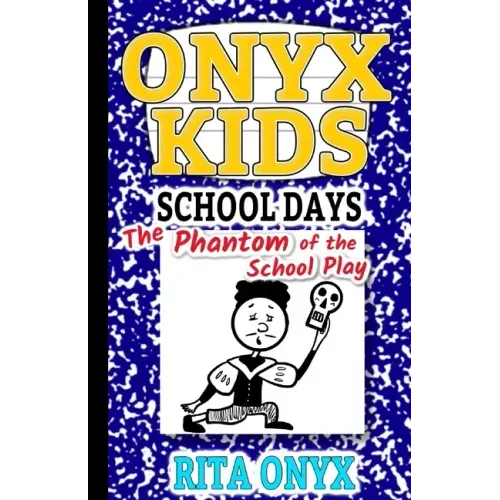 Onyx Kids School Days: The Phantom of the School Play
