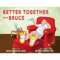 Better Together with Bruce