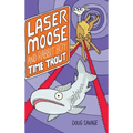 Laser Moose and Rabbit Boy: Time Trout (Laser Moose and Rabbit Boy series, Book 3)