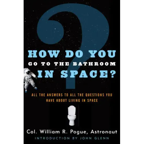 How Do You Go to the Bathroom in Space?