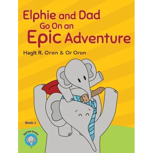 Elphie and Dad Go On an Epic Adventure