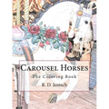 Carousel Horses: The Coloring Book