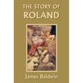 The Story of Roland (Yesterday's Classics)
