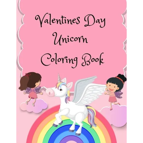 Valentines Day Unicorn Coloring Book: for kids Ages 4-8 - Paperback