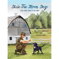 Dixie the Farm Dog: Dixie comes home to the farm