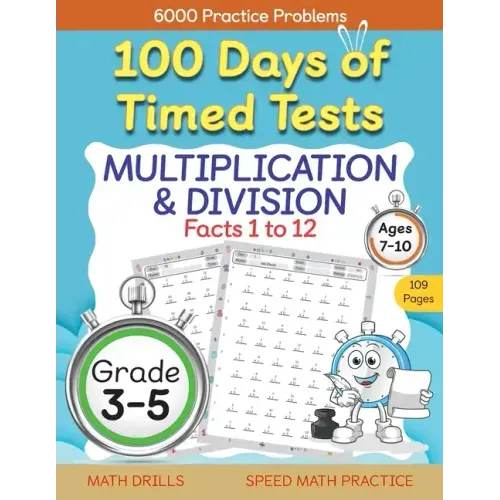 100 Days of Timed Tests, Multiplication, and Division Facts 1 to 12, Grade 3-5, Math Drills, Daily Practice Workbook