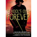 School's Out--Forever: A Maximum Ride Novel