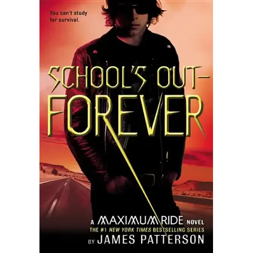 School's Out--Forever: A Maximum Ride Novel