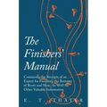 The Finishers' Manual - Containing the Receipts of an Expert for Finishing the Bottoms of Boots and Shoe, As Well As Other Valuable Information