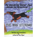 The Wandering Weiner Dog's Wonderful Adventures: The Big Storm!!