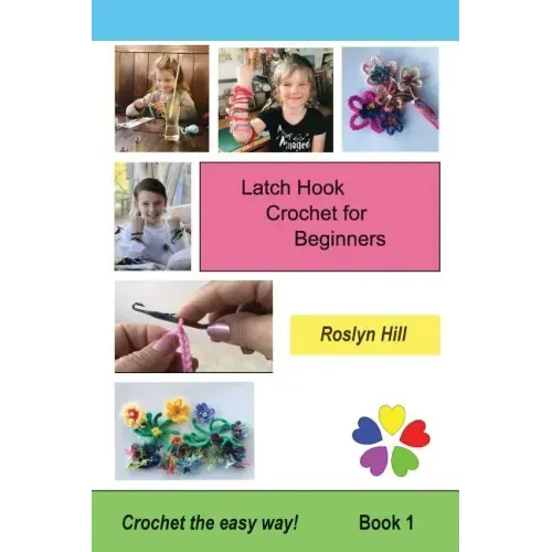 Latch Hook Crochet for Beginners: Crochet the Easy Way